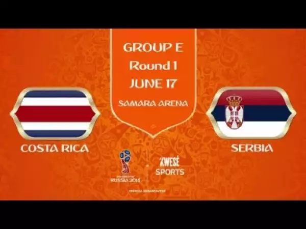 Video: Costa Rica vs Serbia 0-1  2018 All Goals & Highlights | World Cup 17/06/2018